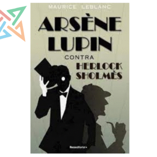 ARSENE LUPIN 04: ARSENE LUPIN CONTRA HERLOCK SHOLMES