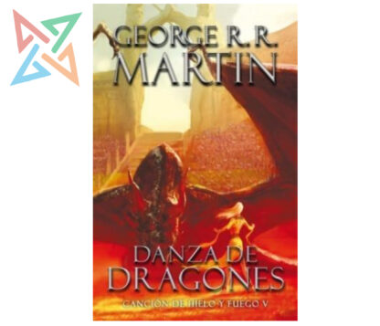 CANCIÓN DE HIELO Y FUEGO V: DANZA DE DRAGONES
