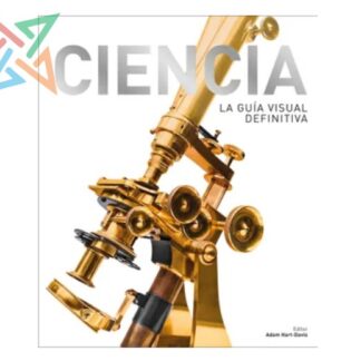 Ciencia: La Guía Visual Definitiva (Tapa Dura)