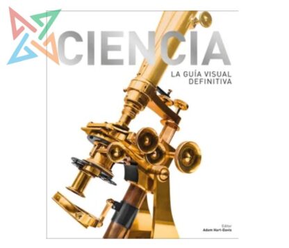 Ciencia: La Guía Visual Definitiva (Tapa Dura)