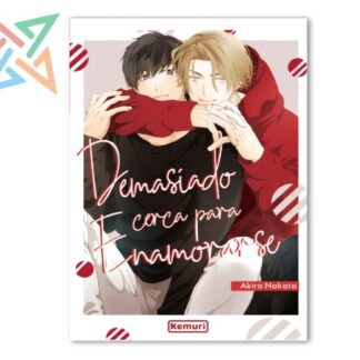 DEMASIADO CERCA PARA ENAMORARSE (TOMO ÚNICO)