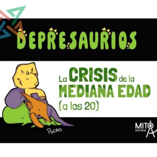 Depresaurios: La crisis de la mediana edad (a los 20)