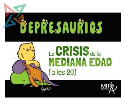 Depresaurios: La crisis de la mediana edad (a los 20)