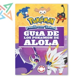 POKÉMON - GUÍA DE LOS POKÉMON DE ALOLA