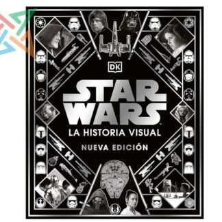 Star Wars: La Historia Visual (TAPA DURA)