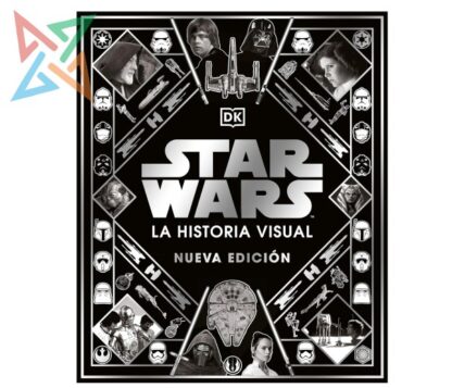 Star Wars: La Historia Visual (TAPA DURA)