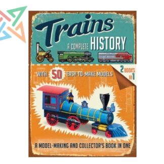 Trains: A Complete History (Easy-To-Make Models) (Tapa Dura)