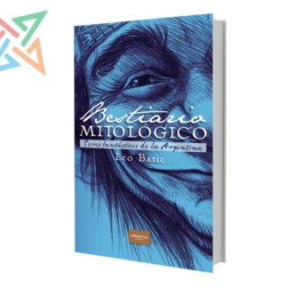 BESTIARIO MITOLÓGICO: "Seres fantásticos de la Argentina"