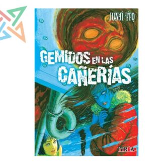 JUNJI ITO GEMIDOS EN LAS CAÑERÍAS