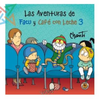 LAS AVENTURAS DE FACU Y CAFÉ CON LECHE 03