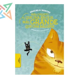 MÁS CHIQUITO QUE UNA ARVEJA, MÁS GRANDE QUE UNA BALLENA