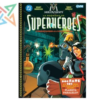 MULTIVERSITY Vol. 2: La sociedad de Superhéroes ¡Conquistadores de la Contra-Tierra!