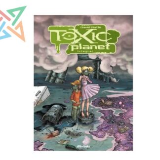 TOXIC PLANET INTEGRAL (Tapa dura)