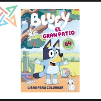 BLUEY EL GRAN PATIO (LIBRO PARA COLOREAR)