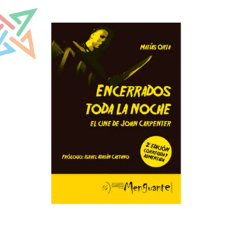 Encerrados Toda la Noche: El Cine de John Carpenter - 2da Edición Corregida y Aumentada