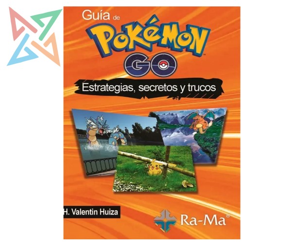 GUÍA DE POKÉMON GO: Estrategias, Secretos y Trucos