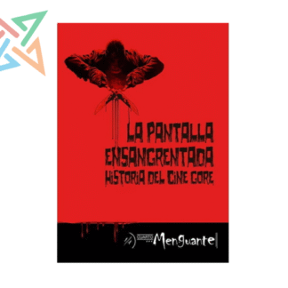La Pantalla Ensangrentada: Historia del Cine Gore