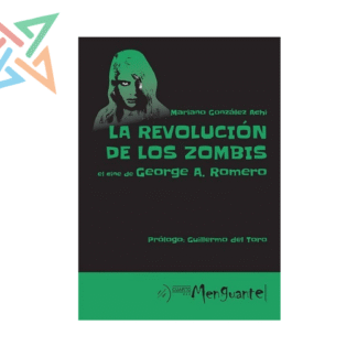 La revolución de los zombis: El cine de George A. Romero
