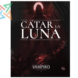 Vampiro La Mascarada 5ta Ed: Catar la Luna