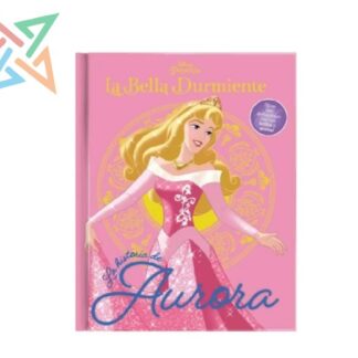 DISNEY PRINCESA - LA HISTORIA DE AURORA (Tapa Dura)