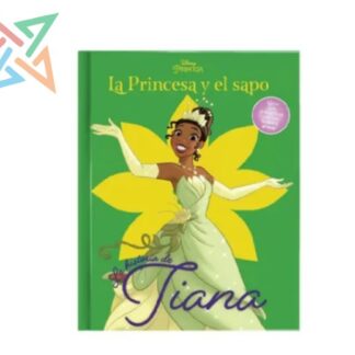 DISNEY PRINCESA - LA HISTORIA DE TIANA (Tapa Dura)