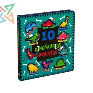 10 DINOSAURIOS INQUIETOS (Tapa Dura)
