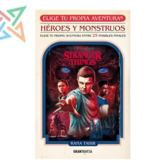 ELIGE TU PROPIA AVENTURA - STRANGER THINGS: HEROES Y MONSTRUOS