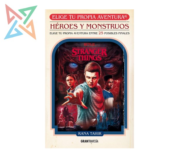 ELIGE TU PROPIA AVENTURA - STRANGER THINGS: HEROES Y MONSTRUOS