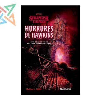 STRANGER THINGS: HORRORES DE HAWKINS