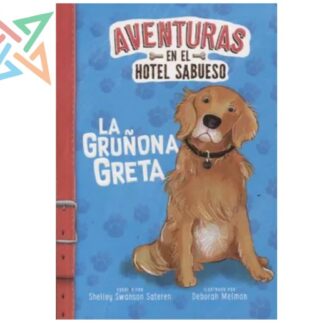AVENTURAS EN EL HOTEL SABUESO: LA GRUÑONA GRETA