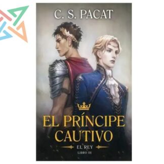 EL PRINCIPE CAUTIVO 03: EL REY