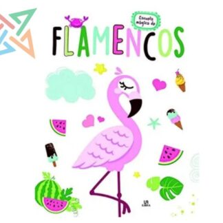 ESCUELA MÁGICA DE FLAMENCOS  (Tapa Dura)