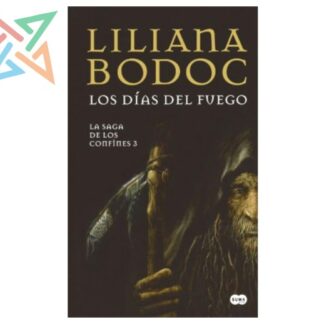 LA SAGA DE LOS CONFINES 03: LOS DÍAS DEL FUEGO