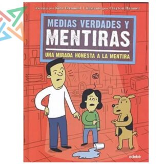 MEDIAS VERDADES Y MENTIRAS: UNA MIRADA HONESTA A LA MENTIRA