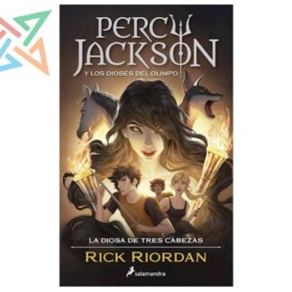 PERCY JACKSON Y LOS DIOSES DEL OLIMPO 07: LA DIOSA DE TRES CABEZAS
