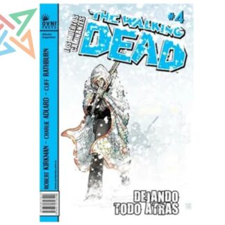 THE WALKING DEAD #04: DEJANDO TODO ATRÁS