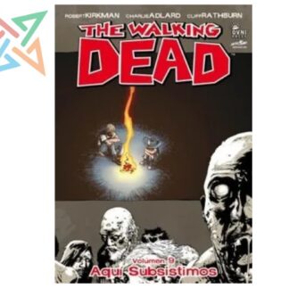 THE WALKING DEAD VOL. 09: AQUÍ SUBSISTIMOS