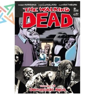 THE WALKING DEAD VOL. 13: DEMASIADO LEJOS