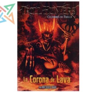 TROLL HUNTERS 3: LA CORONA DE LAVA