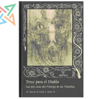 Trece Para el Diablo: Las mil Caras del Príncipe de las Tinieblas (Tapa Dura)