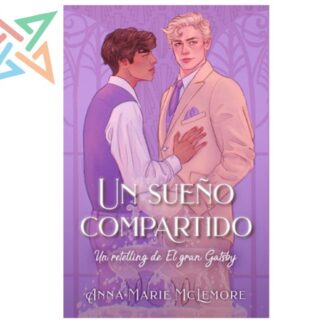 UN SUEÑO COMPARTIDO: UN RETELLING DE EL GRAN GATSBY