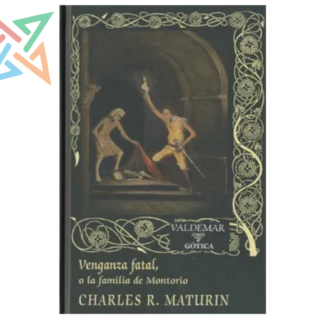 Venganza Fatal o la Familia de Montorio (Tapa Dura)
