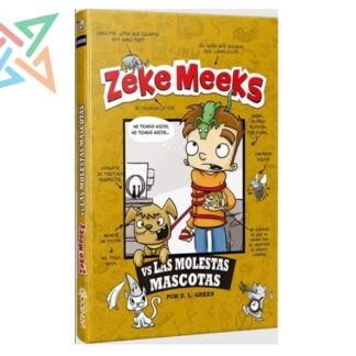 ZEKE MEEKS: VS LAS MOLESTAS MASCOTAS